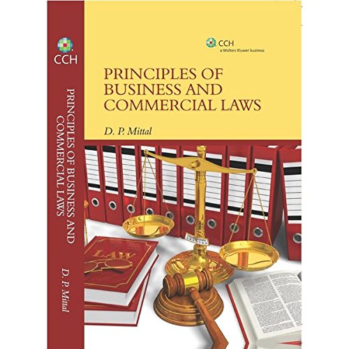 CCH Publication's Principles of Business & Commercial Laws by D. P. Mittal